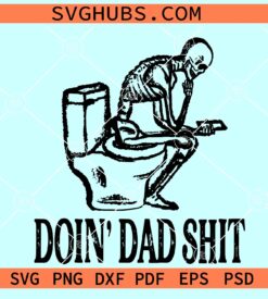 Doing Dad Shit SVG, Dad SVG, Fathers Day SVG