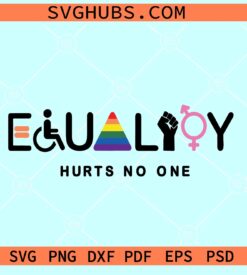 Equality Hurts No One SVG, LGBTQ svg, Human Rights Svg