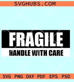 Fragile Handle with Care svg, Handle with Care svg