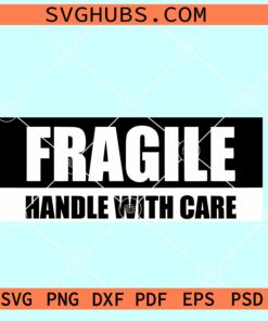 Fragile Handle with Care svg, Handle with Care svg