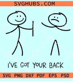 I've Got Your Back SVG, Sarcastic SVG, stickman svg, broken back SVG