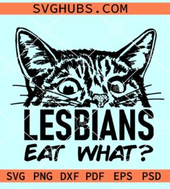 Lesbians eat what SVG, Funny LGBTQ Svg, LGBTQ Svg