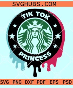 TikTok Princess Starbucks SVG, Starbucks Logo TikTok Princess Svg