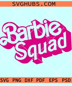 Barbie squad SVG, Barb movie svg, Barbie Squad PNG