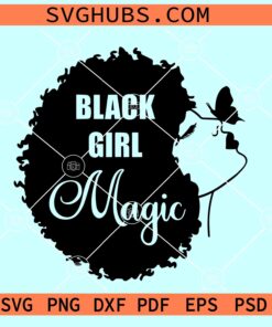 Black girl magic SVG, black queen svg, black girl svg, black woman svg