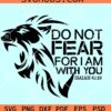 Do not Fear For I am with you SVG, Isaiah 41 10 svg, bible quote svg