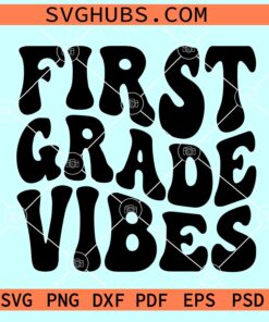 First Grade Vibes SVG, retro 1st grade svg, retro wavy stacked svg