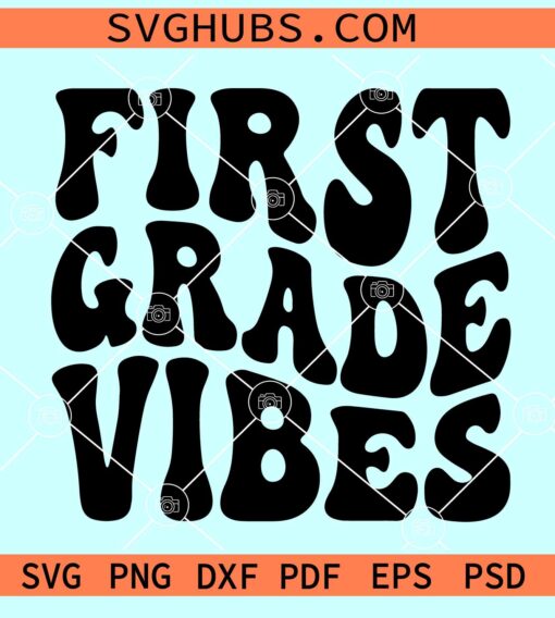 First Grade Vibes SVG, retro 1st grade svg, retro wavy stacked svg