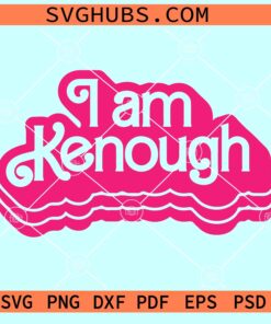 I am Kenough SVG, Barbenheimer movie SVG, Barbenheimer Kenough SVG