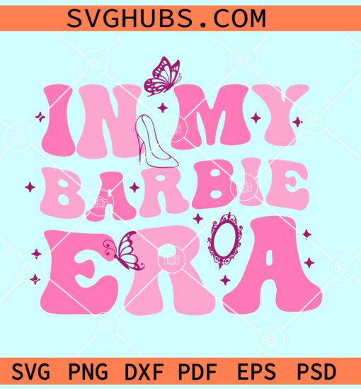 In my Barbie era SVG, Barbie movie SVG, Barbie svg files