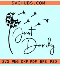 Just dandy SVG, Just dandy dandelion svg, baby onesie svg