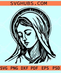 Our Lady Mary SVG, virgin Mary svg, Our Lady of Guadalupe SVG