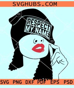 Respect my name SVG, afro black woman svg, afro girl svg