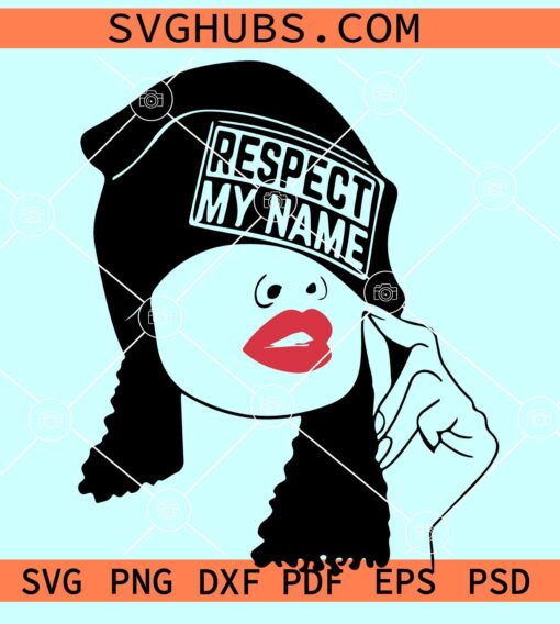 Respect my name SVG, afro black woman svg, afro girl svg