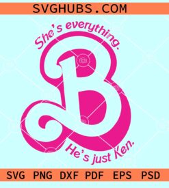 She's Everything He's just Ken SVG, Just Ken svg, Barbie & Ken SVG