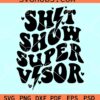 Shit Show Supervisor SVG