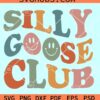 Silly Goose Club SVG, retro wavy svg, silly goose SVG