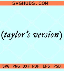 Taylor’s Version SVG, Taylor Swift svg, Taylors Version SVG