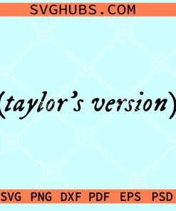 Taylor’s Version SVG, Taylor Swift svg, Taylors Version SVG