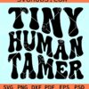 Tiny Human Tamer retro SVG, Tiny Human Tamer SVG, preschool teacher SVG