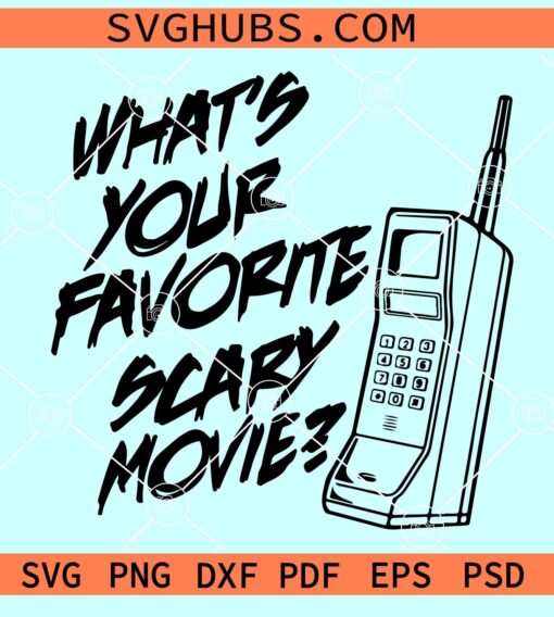 What's Your Favorite Scary Movie SVG, Ghostface Calling SVG