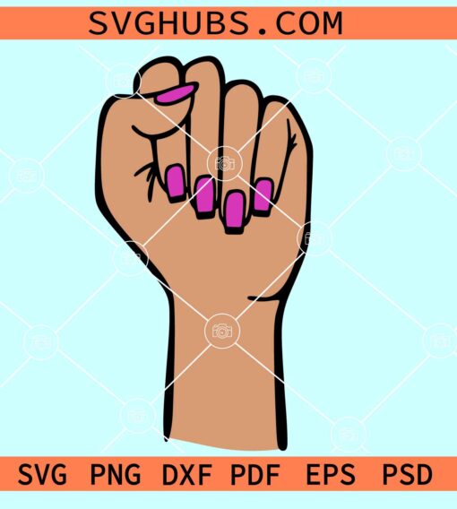 Woman power fist SVG, female fist svg, feminism SVG, raised woman fist SVG