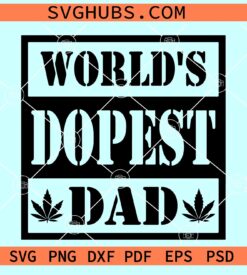 World’s dopest dad SVG, dad shit svg, dopest dad svg