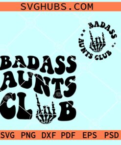 Badass Aunts club SVG, Wavy letters SVG, Skeleton Hands SVG, Best Aunt Svg