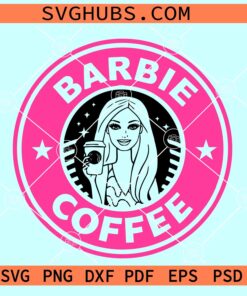 Barbie Starbucks Coffee SVG, Barbie Starbucks logo SVG, Starbie Coffee SVG