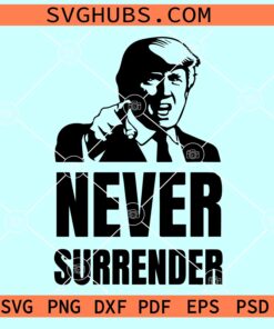 Donald Trump Never Surrender SVG, Trump mugshot SVG