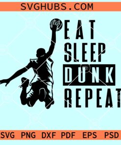 Eat Sleep Dunk Repeat SVG, basketball SVG, Basketball player SVG