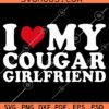 I Love My Cougar Girlfriend SVG, I Heart My Cougar Couple SVG, Girl Friend Lover Shirt SVG
