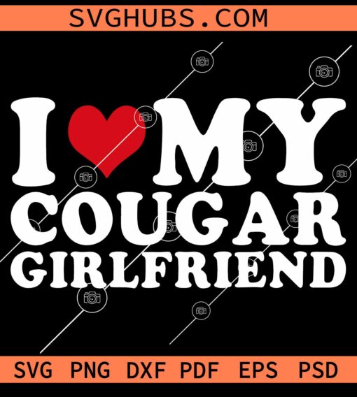 I Love My Cougar Girlfriend SVG, I Heart My Cougar Couple SVG, Girl Friend Lover Shirt SVG