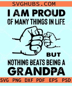 I am proud of many things grandpa svg, grandpa shirt SVG
