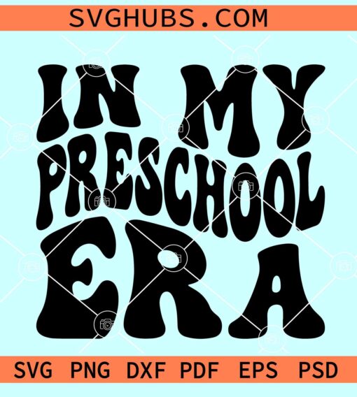 In My Preschool Era SVG, Wavy Letters SVG, Preschool SVG, Preschool Png