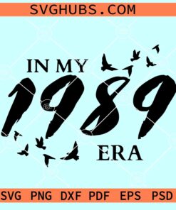 In my 1989 Era SVG, Taylor Swift 1989 era SVG, Eras Tour SVG