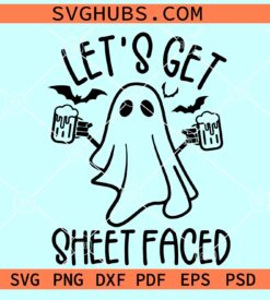 Let's get Sheet Faced SVG, Halloween shirt SVG, Halloween ghost SVG