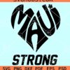 Maui Strong SVG, Pray For Maui SVG, Maui Wildfire Support SVG