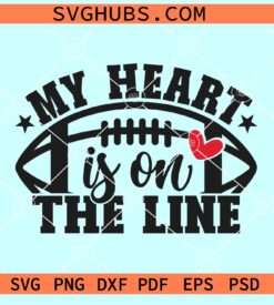 My Heart Is On The Line SVG, line football shirt SVG, Football SVG