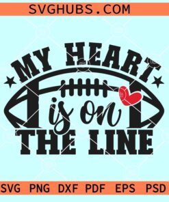 My Heart Is On The Line SVG, line football shirt SVG, Football SVG