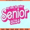 My Last First Day Senior 2024 Barbie font SVG, My Last First Day Senior 2024 Barbie SVG