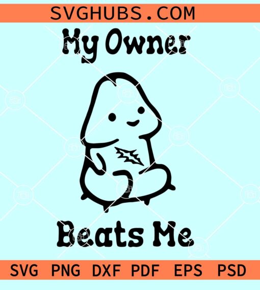 My owner beats me SVG, funny sticker SVG, car decal SVG
