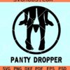 Panty Dropper SVG, adult humor svg, funny svg