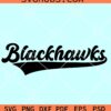 Black Hawks SVG, Chicago Black Hawks SVG, Black Hawks college font SVG