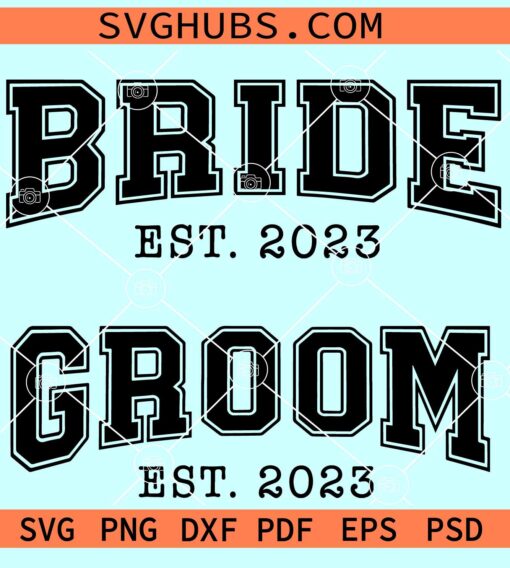Bride and Groom 2023 SVG, Bride Est 2023 svg, groom Est 2023 svg