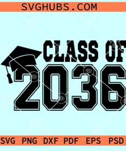 Class of 2036 SVG, graduation cap 2036 SVG, Jersey letters SVG