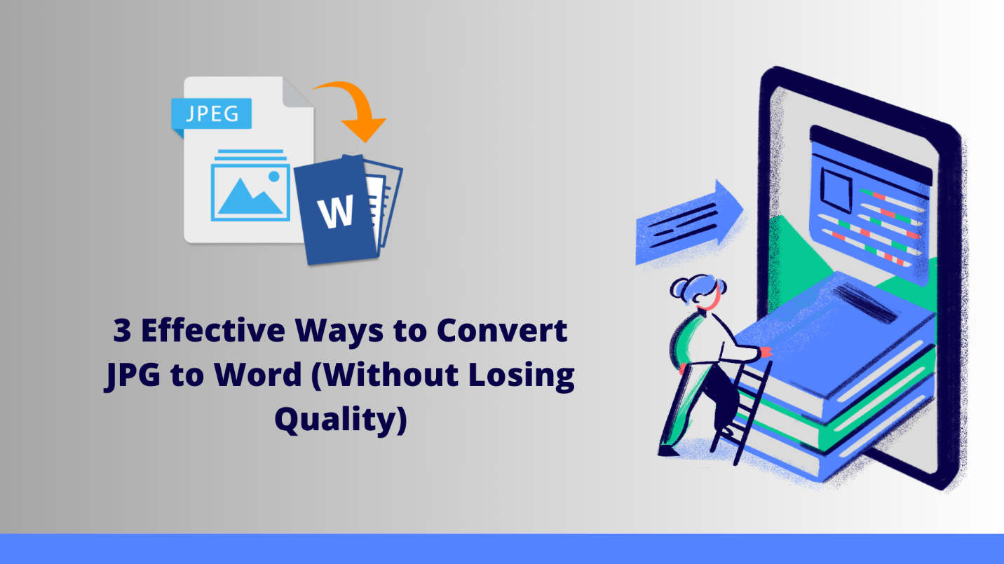 3 Effective Ways to Convert JPG to Word (Without Losing Quality)