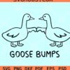 Goosebumps duck SVG, Goosebumps SVG, Goose bumps SVG, Silly Goose SVG