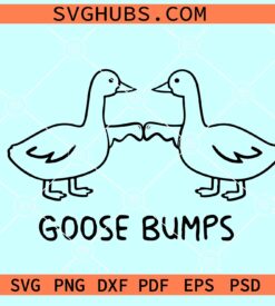 Goosebumps duck SVG, Goosebumps SVG, Goose bumps SVG, Silly Goose SVG