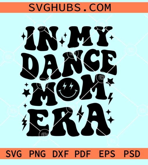 In My Dance Mom Era SVG PNG